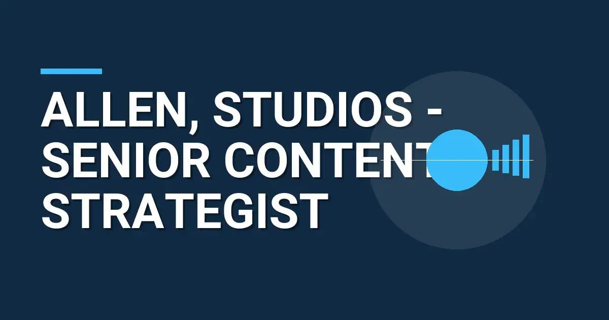Allen, Studios - Senior Content Strategist