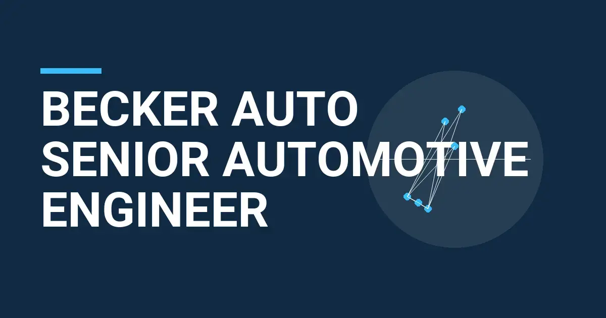 Becker Auto Senior Automotive Engineer