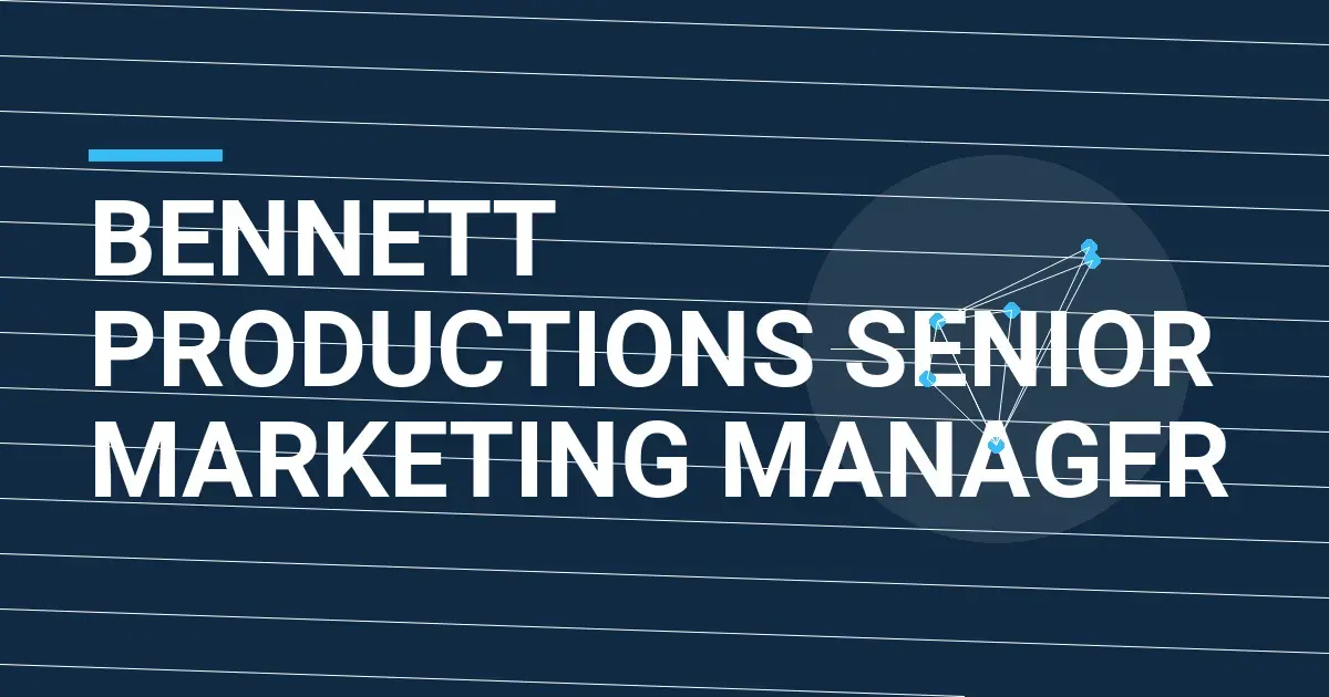 Bennett Productions Senior Marketing Manager