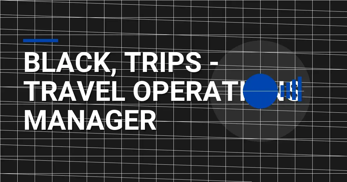 Black, Trips - Travel Operations Manager
