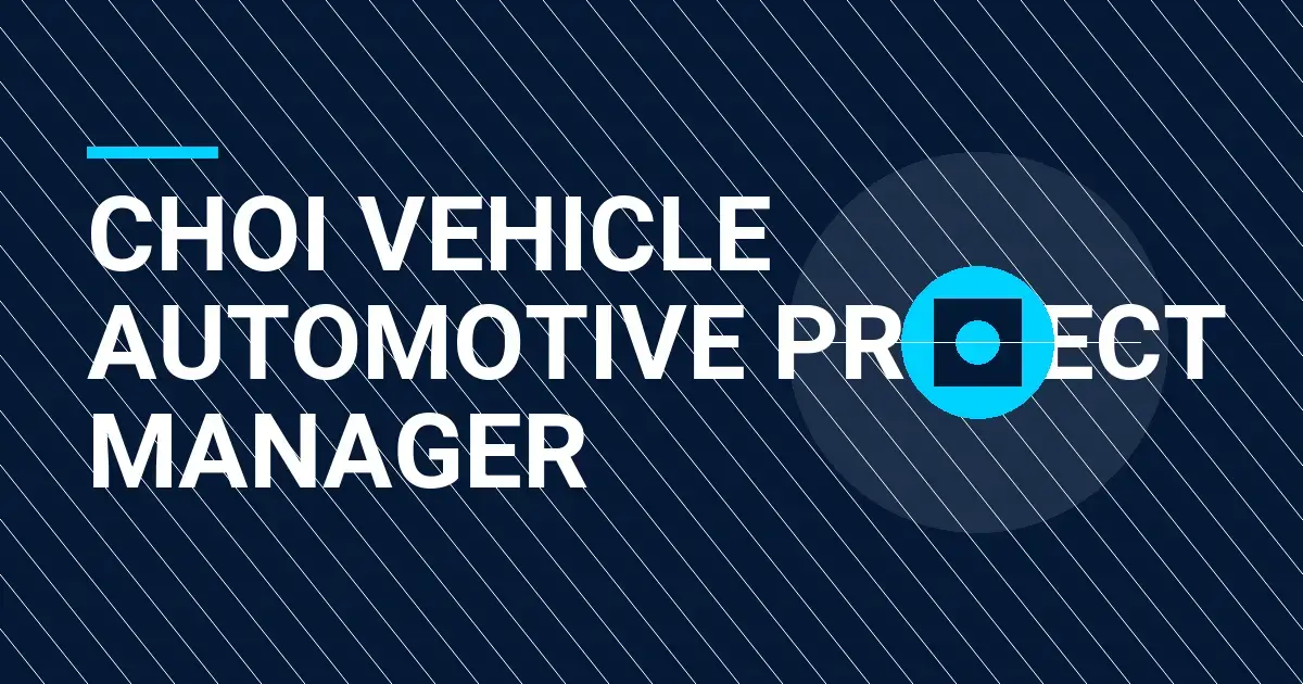 Choi Vehicle Automotive Project Manager