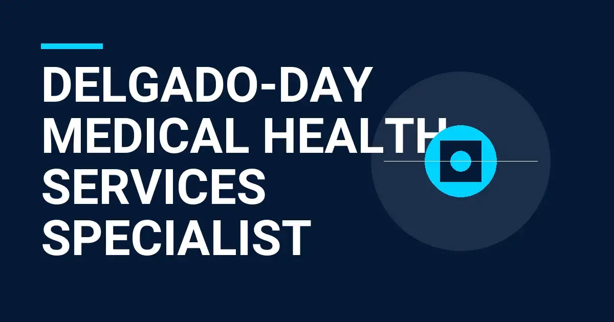 Delgado-Day Medical Health Services Specialist