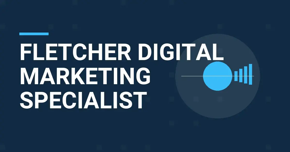 Fletcher Digital Marketing Specialist
