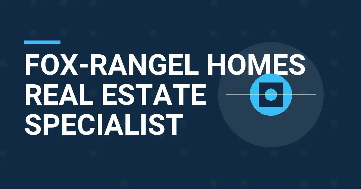 Fox-Rangel Homes Real Estate Specialist