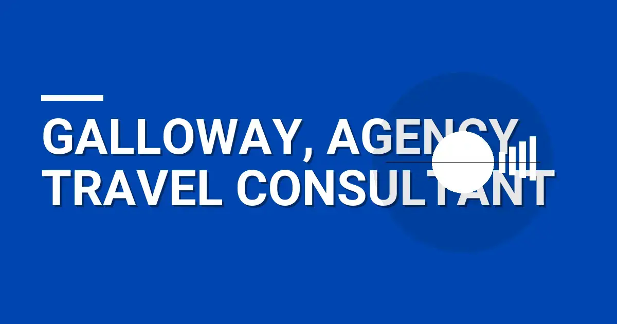 Galloway, Agency Travel Consultant