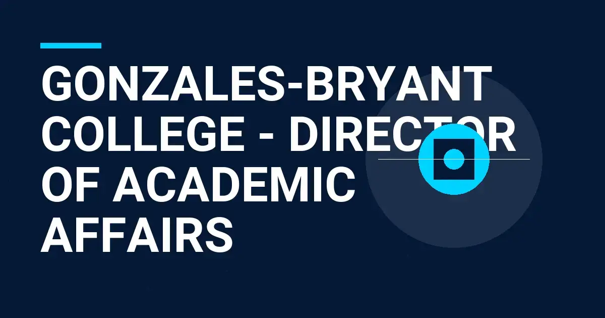 Gonzales-Bryant College - Director of Academic Affairs