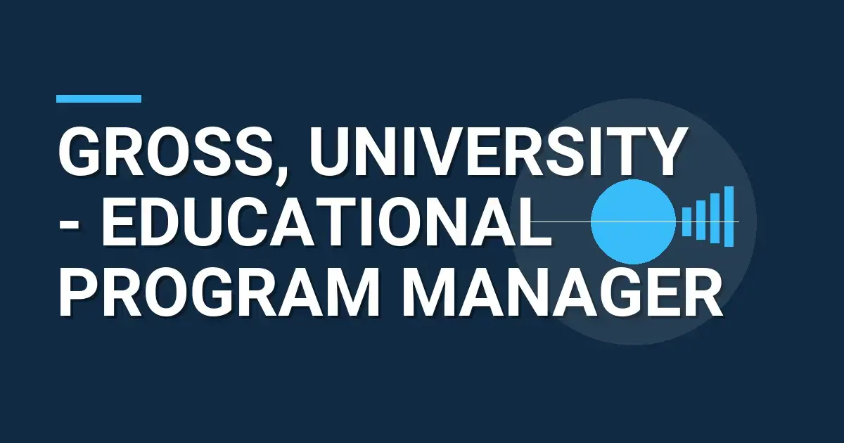 Gross, University - Educational Program Manager