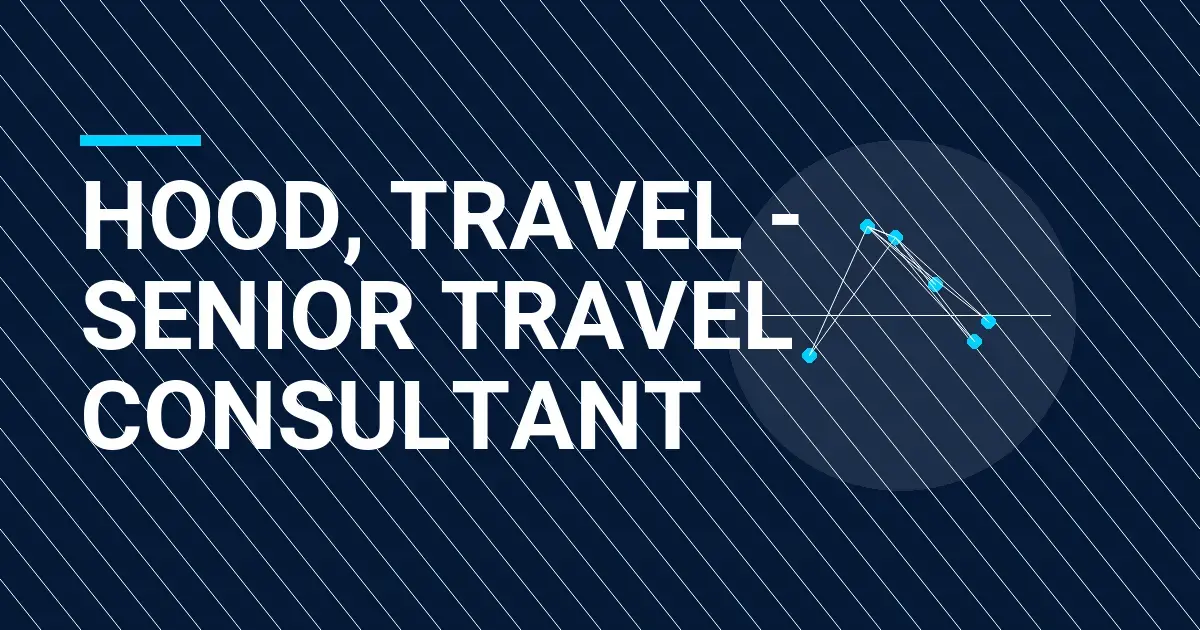 Hood, Travel - Senior Travel Consultant