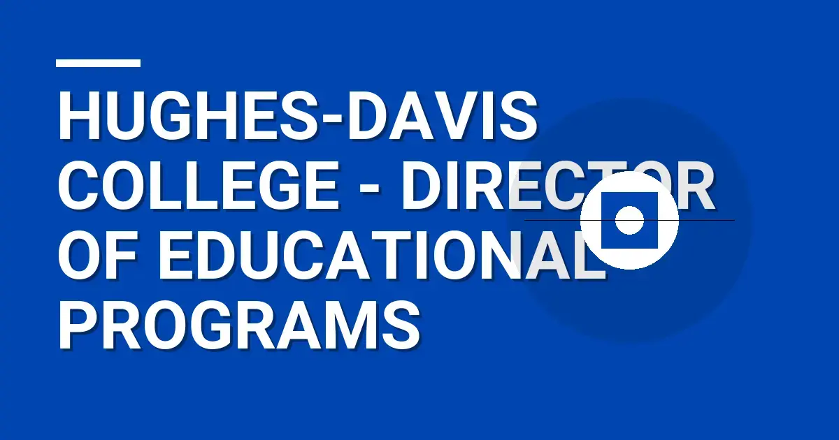 Hughes-Davis College - Director of Educational Programs