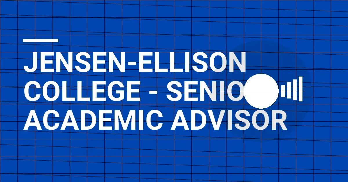 Jensen-Ellison College - Senior Academic Advisor
