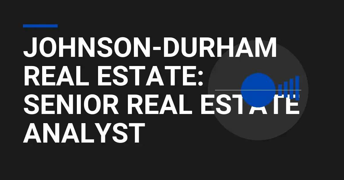 Johnson-Durham Real Estate: Senior Real Estate Analyst