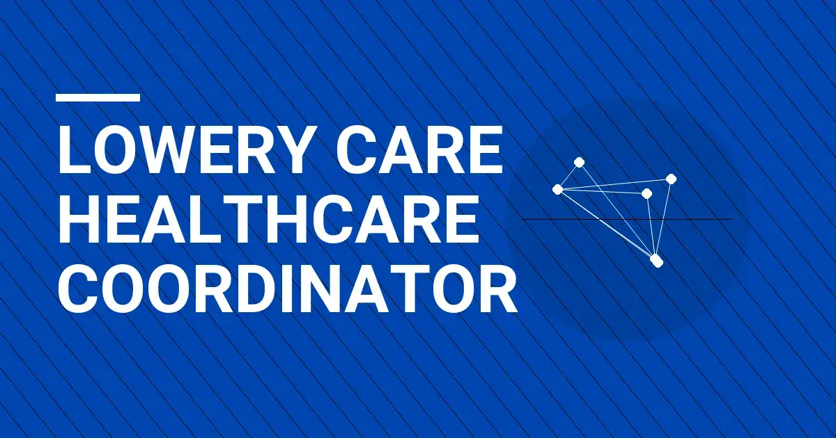 Lowery Care Healthcare Coordinator