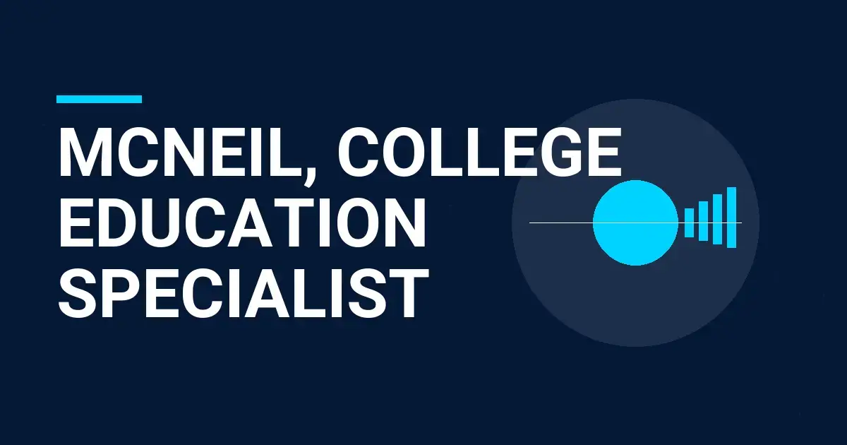 Mcneil, College Education Specialist