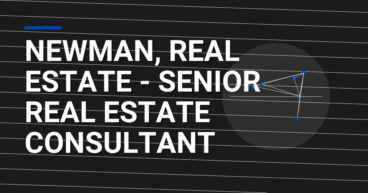 Newman, Real Estate - Senior Real Estate Consultant