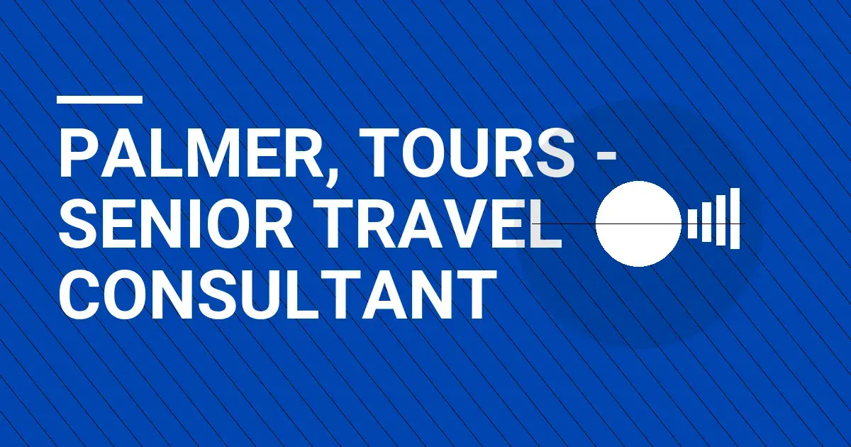 Palmer, Tours - Senior Travel Consultant