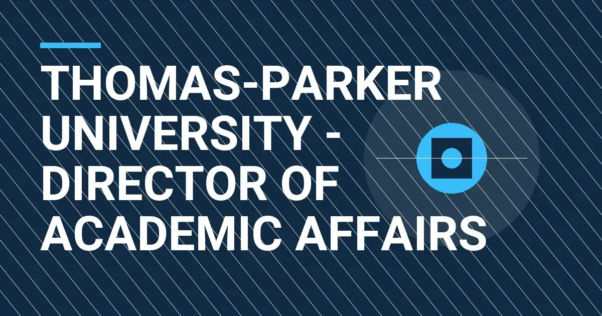 Thomas-Parker University - Director of Academic Affairs
