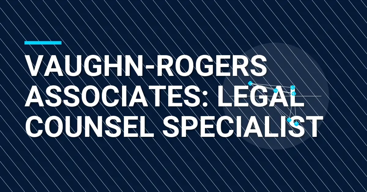 Vaughn-Rogers Associates: Legal Counsel Specialist