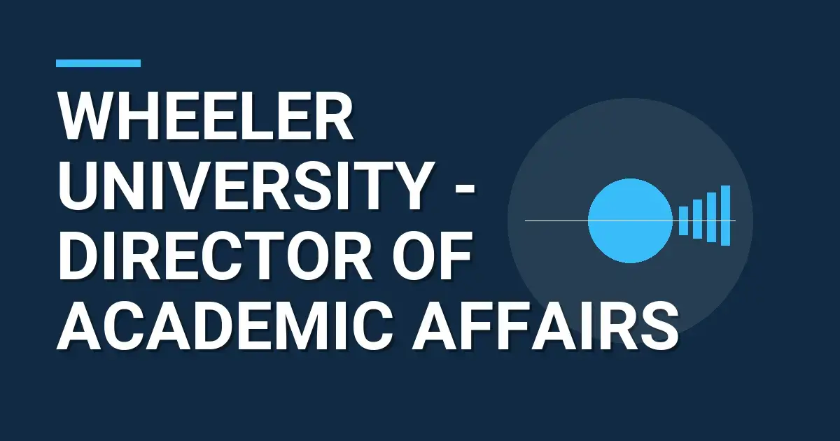 Wheeler University - Director of Academic Affairs