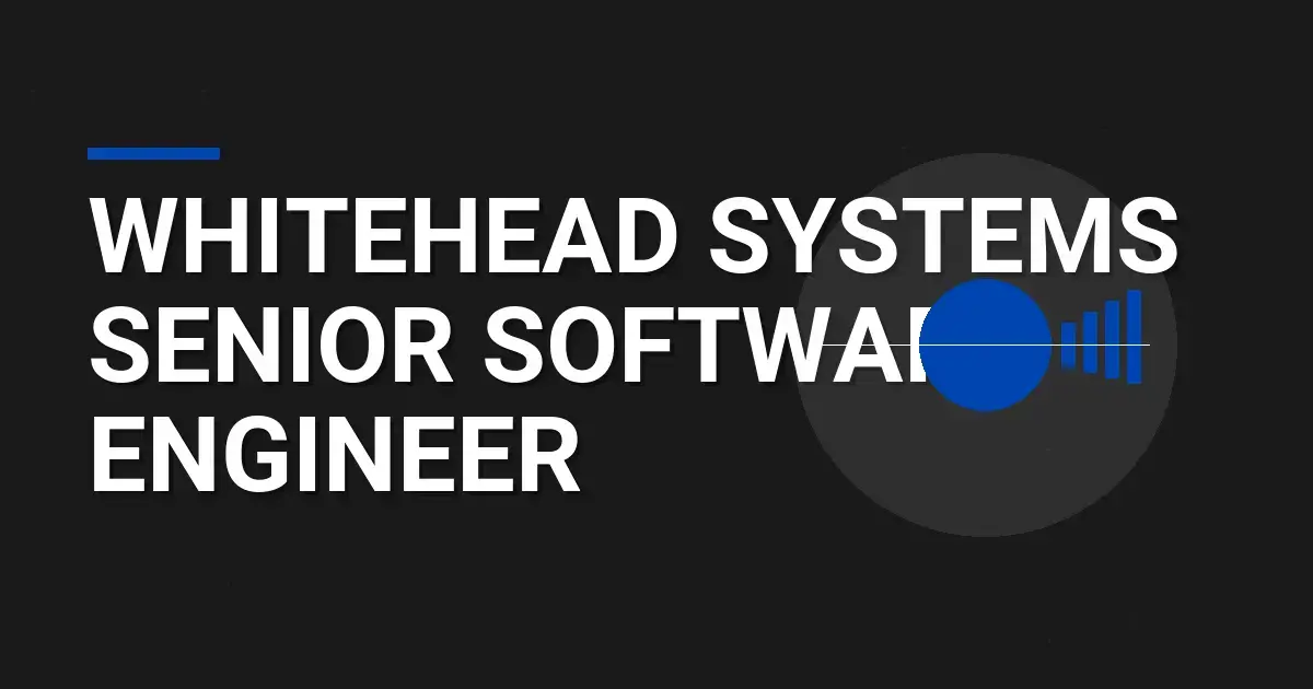 Whitehead Systems Senior Software Engineer