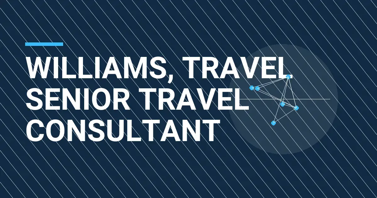 Williams, Travel Senior Travel Consultant