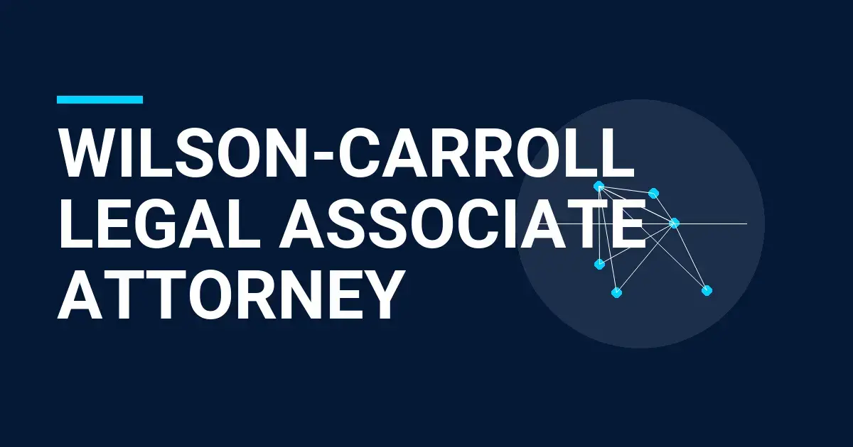 Wilson-Carroll Legal Associate Attorney