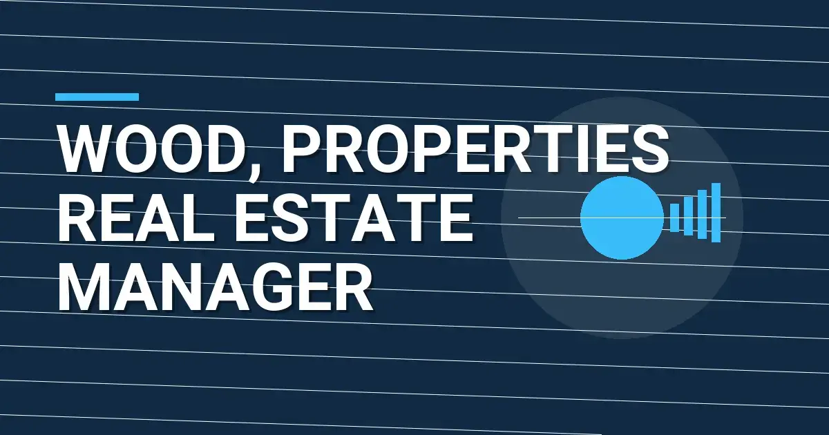 Wood, Properties Real Estate Manager