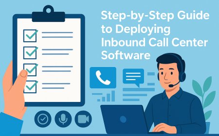 Step-by-Step Guide to Deploying Inbound Call Center Software
