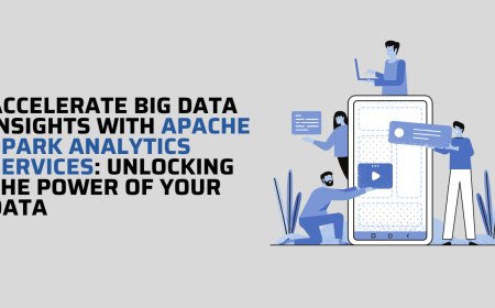 Accelerate Big Data Insights with Apache Spark Analytics Services: Unlocking the Power of Your Data