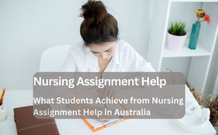 What Students Achieve from Nursing Assignment Help in Australia