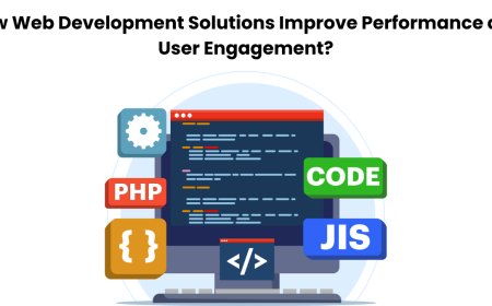 How Web Development Solutions Improve Performance and User Engagement?