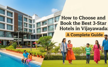 How to Choose and Book the Best 3-Star Hotels in Vijayawada: A Complete Guide