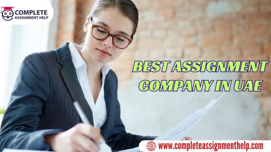 How to Choose the Best Assignment Company in UAE for Academic Success