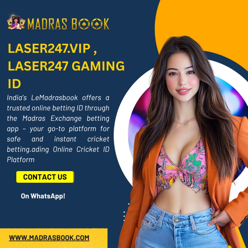 Laser247.VIP – Official Betting Site for Cricket, Casino & Sports | Madrasbook