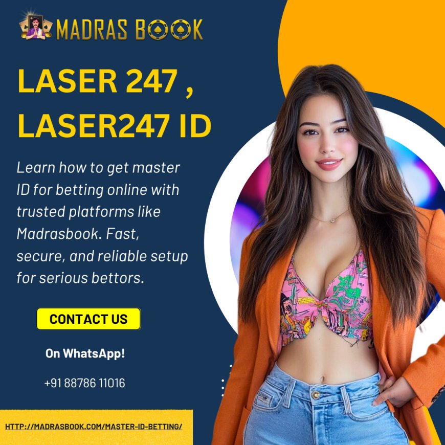 Laser 247 Login – Secure Access to Online Betting | Madrasbook