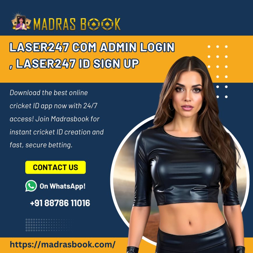 Laser247.com Admin Login – Secure Access to Admin Dashboard | Madrasbook