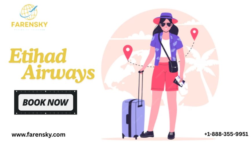 How Do I Speak to a Live Person at Etihad Airways? Solutions Begin Here!