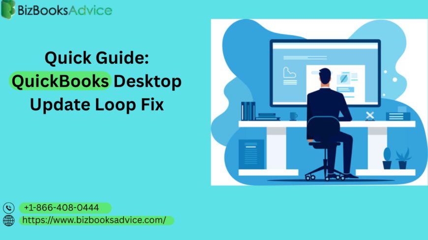 Quick Guide: QuickBooks Desktop Update Loop Fix