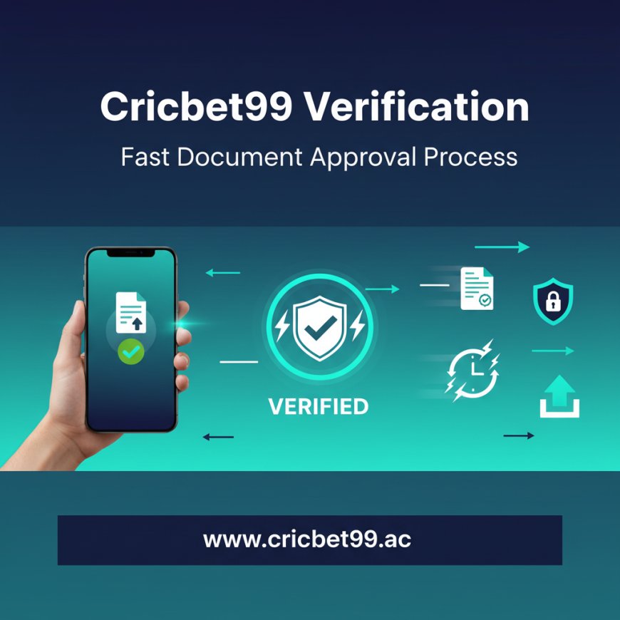 Cricbet99 Account Verification: Fast Document Approval Process